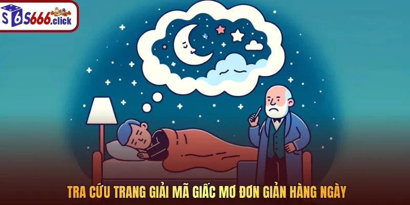 Tra cứu trang giải mã giấc mơ đơn giản hàng ngày theo hướng dẫn