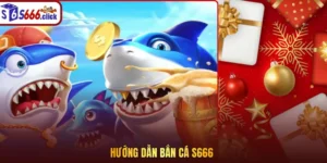 Hướng Dẫn Chơi Bắn Cá S666